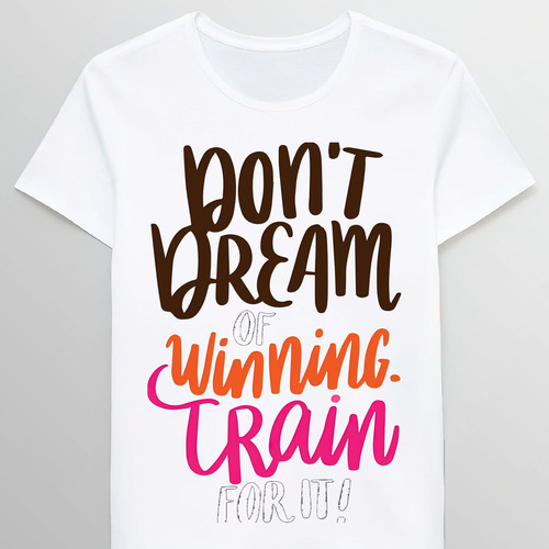 Remera Dont Dream Of Winning Train For It 98512658