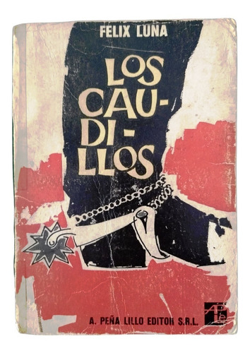 Libro  Los Caudillos Por  Felix Luna (1971)