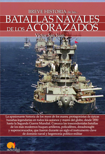 Breve Historia De Las Batallas Navales De Los Acorazados