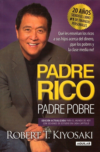 Padre Rico Padre Pobre - Robert Kiyosaki - Aguilar