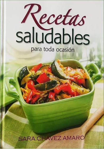 Recetas Saludables Para Toda Ocasión, De Sara Chavez Amaro. Serie Quiero Vivir Sano Editorial Gema Editores, Tapa Dura En Español, 2022