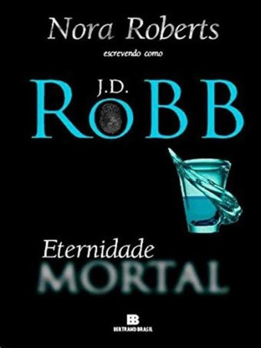 Eternidade Mortal - Vol. 3, De Robb, J. D.. Editora Bertrand Brasil, Capa Mole Em Português