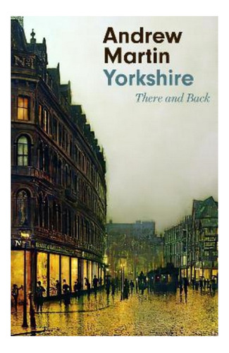 Yorkshire - There And Back. Eb01