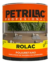 Comprar Plastificante Poliuretanico Rolac Petrilac Pisos Madera 4lts
