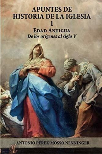 Libro Apuntes De Historia De La Iglesia I - Edad Anti Lcm6