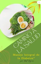Comprar Camino A La Salud (libro Digital Para La Diabetes)