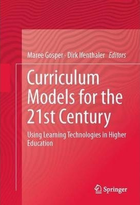 Curriculum Models For The 21st Century - Maree Gosper