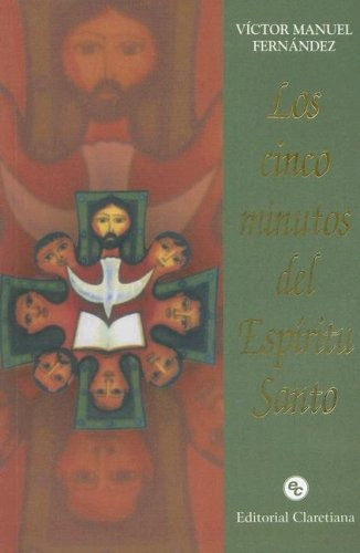 Los Cinco Minutos Del Espíritu Santo, De Mons. Victor Manuel Fernández. Editorial Claretiana, Tapa Blanda En Español, 2016