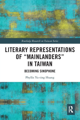 Libro Literary Representations Of  Mainlanders  In Taiwan...