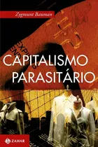 Comprar Capitalismo parasitário: E outros temas contemporâneos, de Bauman, Zygmunt. Editorial Editora Schwarcz SA, capa mole em português, 2010