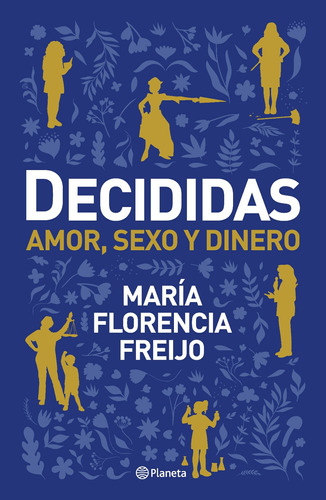 Decididas, de Freijo, María Florencia. Serie Fuera de colección Editorial Planeta México, tapa blanda en español, 2022