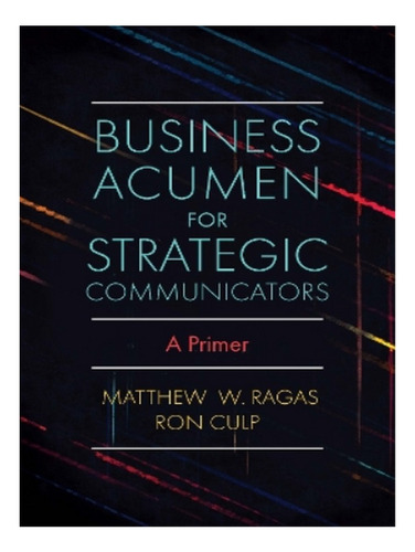 Business Acumen For Strategic Communicators - Ron Culp. Eb02