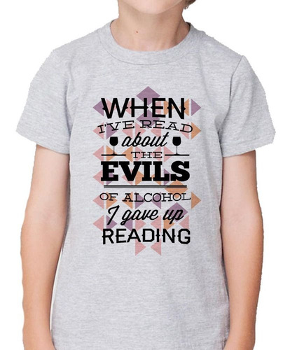 Remera De Niño When Ive Read About The Evils Of Alcohol