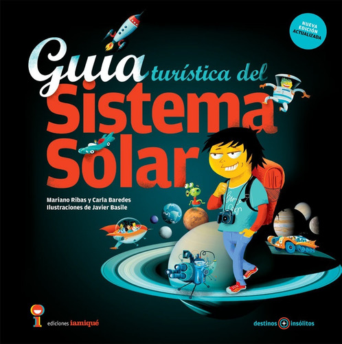 Guía Turística Del Sistema Solar. M. Ribas Y C. Baredes. 