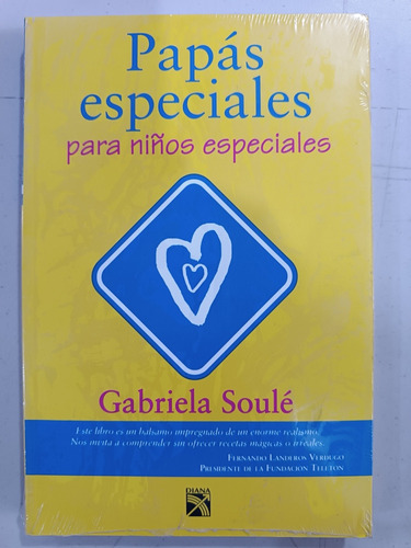 Papás Especiales Para Niños Especiales Gabriela Soulé