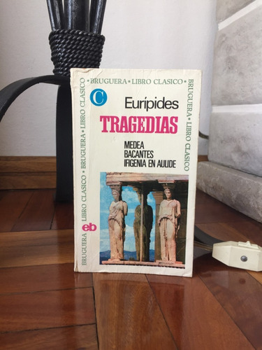 Tragedias  Medea,bacantes,ifigenia En Aulide  Euripides