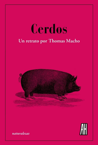 Cerdos / Pd.: No, De Macho, Thomas. Serie No, Vol. No. Editorial Adriana Hidalgo Editora, Tapa Dura, Edición #01 En Español, 2021