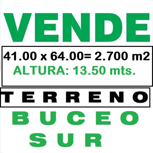 Buceo Sur: Fabuloso Terreno 41.00 X 64.00= 2.700 M2 Alt. 13.50