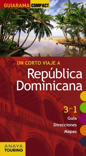 Un Corto Viaje A República Dominicana. Guiarama Compact, De Anaya Touring. Editorial Anaya En Español