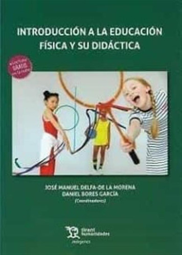 Introduccion A La Educacion Fisica Y Su Didactica - Delfa De