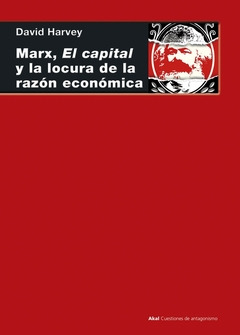 Libro Marx, El Capital Y La Locura De La Razón Económica