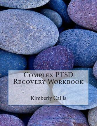 Libro Complex Ptsd Recovery Workbook : An Informed Patien...