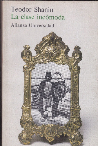 La Clase Incómoda. Teodor Shanin.