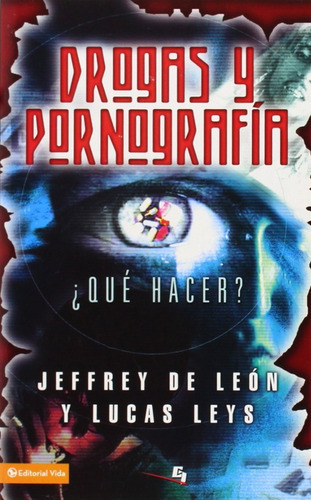 Drogas Y Pornografía, De Jeffrey De Leon Y Lucas Leys. Editorial Vida, Tapa Blanda En Español