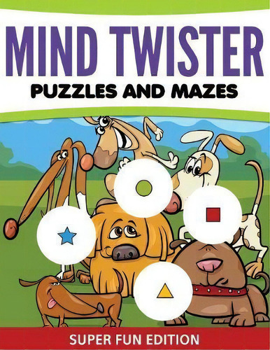 Mind Twister Puzzles And Mazes, De Speedy Publishing Llc. Editorial Speedy Publishing Books, Tapa Blanda En Inglés