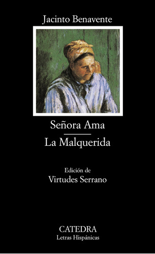 Libro  Señora Ama La Malquerida  De Benavente Jacinto Catedr