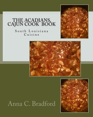 Libro The Acadians, Cajun Cook Book: Cajun Cuisine - Brad...