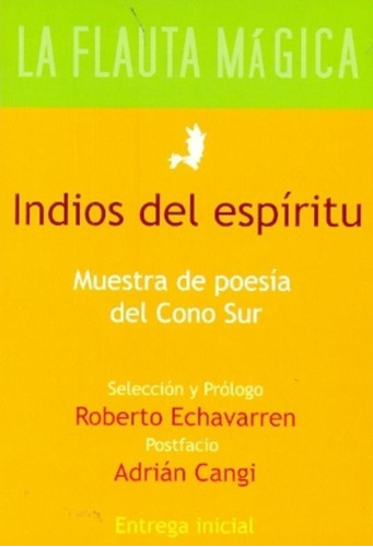 Indios Del Espiritu. Muestra De Poesia Del Cono Sur - Robert