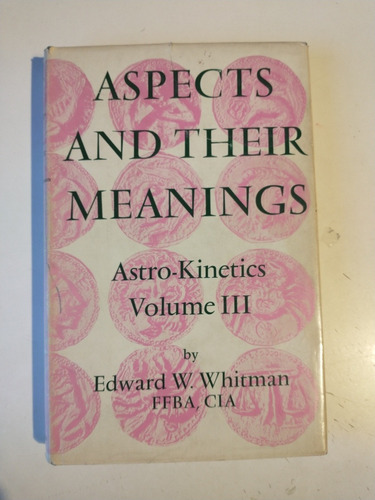 Aspects And Their Meanings Edward Whitman Astrokinetics 3