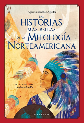 Libro: Las Historias Más Bellas De La Mitología Norteamerica
