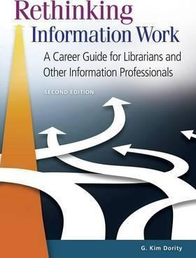 Rethinking Information Work - G. Kim Dority (paperback)
