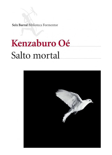 Salto Mortal / Kenzaburo Oé / Novela / Editorial Seix Barral