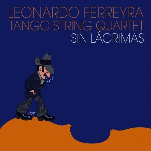 Cd Sin Lagrimas Leonardo Ferreyra Tango String Quartet 