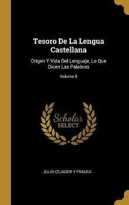 Libro Tesoro De La Lengua Castellana - Julio Cejador Y Fr...