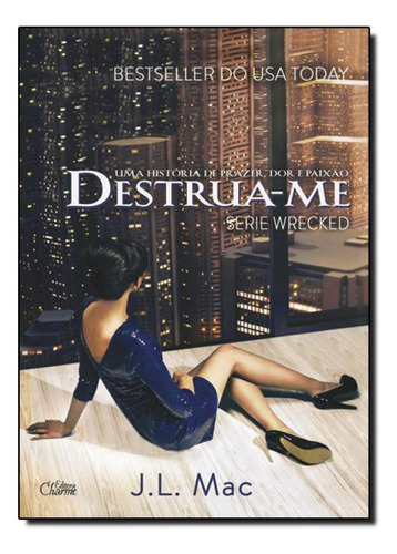 Destrua-me - Vol.1 - Série Wrecked, de J.l. Mac. Editora CHARME, capa mole em português