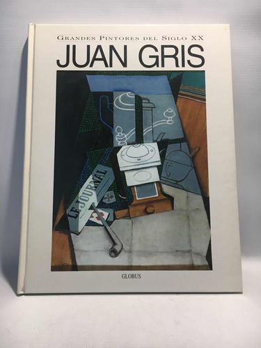 Juan Gris Grandes Pintores Del Siglo Xx Globus 
