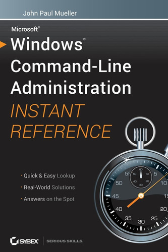 Windows Command Line Administration Instant Reference -- Jo