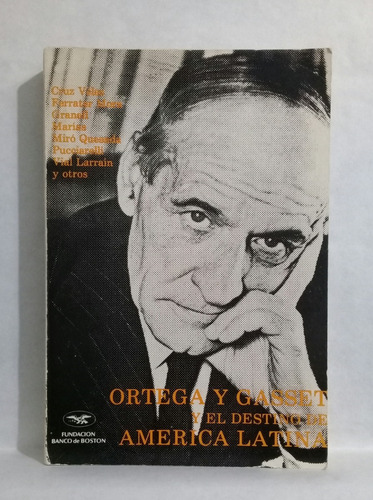 Ortega Y Gasset El Destino De America Latina Varios Autores