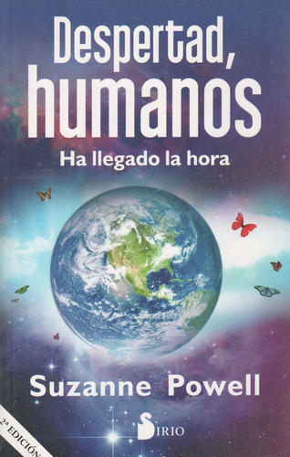 Libro Despertad Humanos Ha Llegado La Hora - Suzanne Powell, De Powell Suzanne. Editorial Sirio, Tapa Blanda En Español