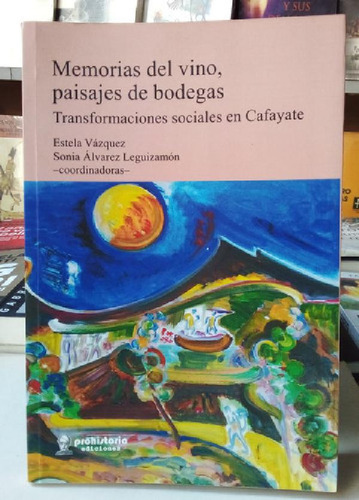 Libro - Memorias Del Vino, Paisajes De Bodegas, De Vazquez,