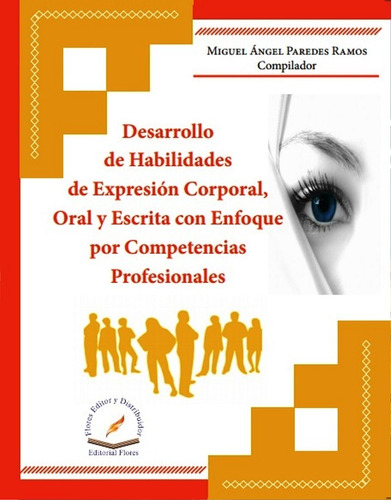 Desarrollo De Habilidades De Expresion Corporal, Oral Y Escr