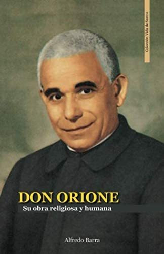 Libro: Don Orione: Su Obra Y Humana (vida De Santos)