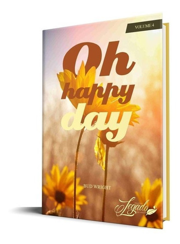 Oh, Happy Day - Vol. 4 -bud Wright