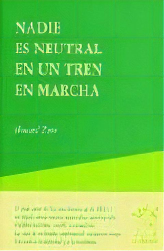 Nadie Es Neutral En Un Tren En Marcha, De Zinn, Howard. Editorial Hiru Argitaletxea, Tapa Blanda En Español