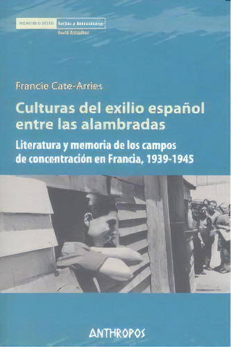 Culturas Del Exilio Espaãâ±ol Entre Alambradas, De Cate 
