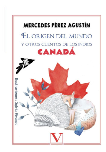 Libro: El Origen Del Mundo: Y Otros Cuentos De Los Indios De